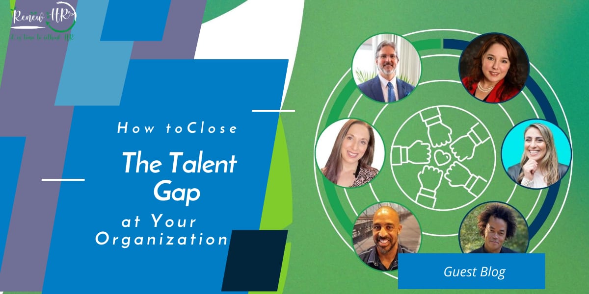 How To Close The Talent Gap At Your Organization